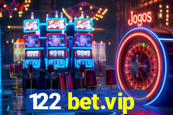 122 bet.vip